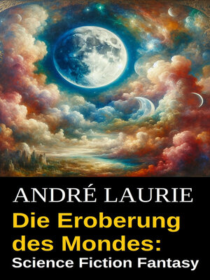 cover image of Die Eroberung des Mondes